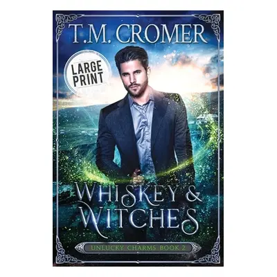 "Whiskey & Witches" - "" ("Cromer T. M.")