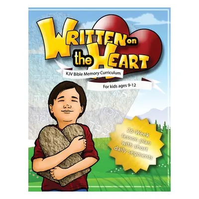 "Written on the Heart: KJV Bible Memory Curriculum for kids ages 9-12, for Homeschool or Sunday 