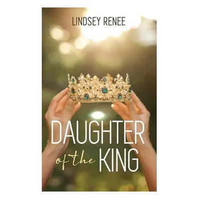 "Daughter of The King" - "" ("Renee Lindsey")