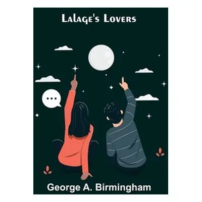 "Lalage's Lovers" - "" ("A. Birmingham George")