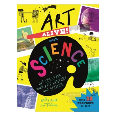 "Art Alive! with Science" - "Get creative with art history and science activity fun!" ("Auld Mar