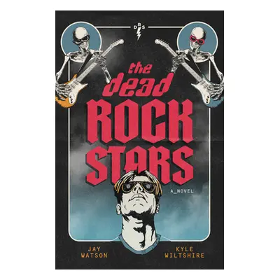 "The Dead Rock Stars" - "" ("Watson Jay")