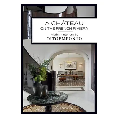 "A Chteau on the French Riviera: Modern Interiors by Oitoemponto" - "" ("Oitoemponto")