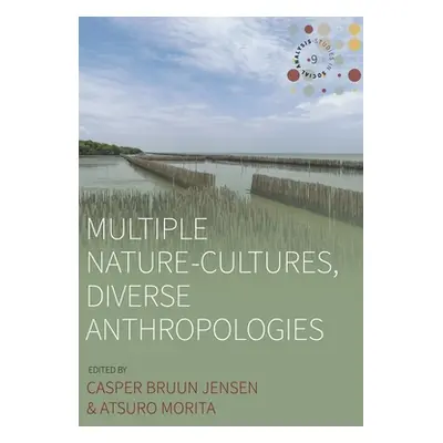 "Multiple Nature-Cultures, Diverse Anthropologies" - "" ("Jensen Casper Bruun")