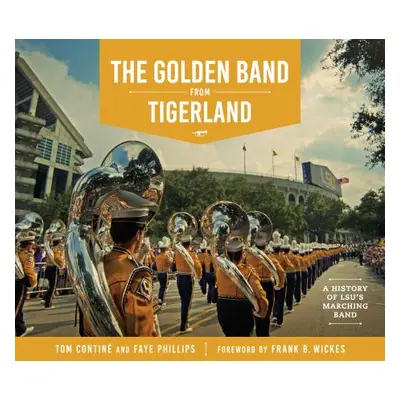 "The Golden Band from Tigerland: A History of LSU's Marching Band" - "" ("Contin Tom")