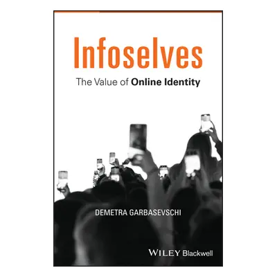 "Infoselves: The Value of Online Identity" - "" ("Garbasevschi Demetra")