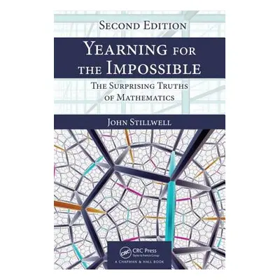 "Yearning for the Impossible: The Surprising Truths of Mathematics, Second Edition" - "" ("Still