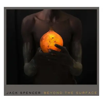 "Jack Spencer: Beyond the Surface" - "" ("Scala Mark W.")