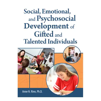 "Social, Emotional, and Psychosocial Development of Gifted and Talented Individuals" - "" ("Rinn