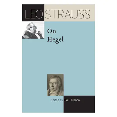 "Leo Strauss on Hegel" - "" ("Strauss Leo")