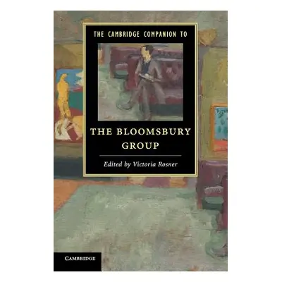 "The Cambridge Companion to the Bloomsbury Group" - "" ("Rosner Victoria")