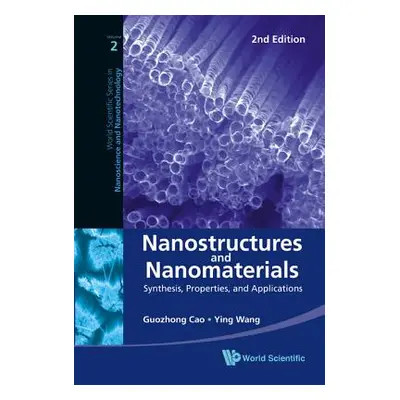 "Nanostructures and Nanomaterials: Synthesis, Properties, and Applications (2nd Edition)" - "" (