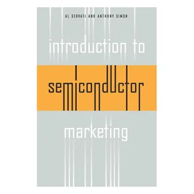 "Introduction to Semiconductor Marketing" - "" ("Servati Alireza")