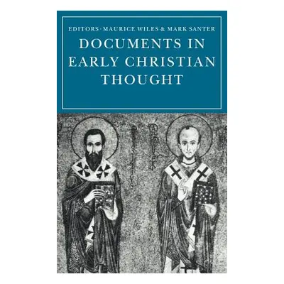 "Documents in Early Christian Thought" - "" ("Wiles Maurice")