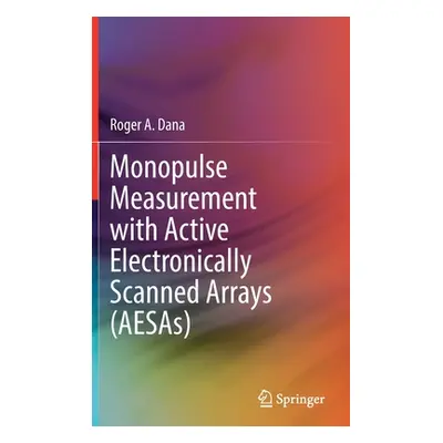 "Monopulse Measurement with Active Electronically Scanned Arrays (AESAs)" - "" ("Dana Roger A.")