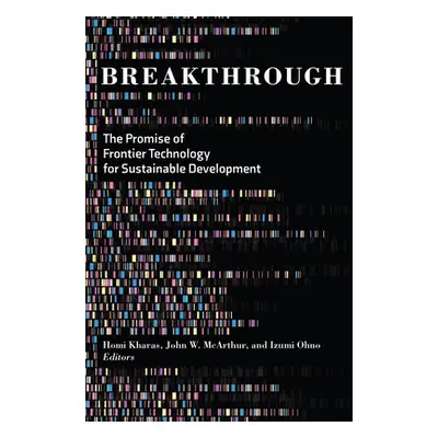 "Breakthrough: The Promise of Frontier Technologies for Sustainable Development" - "" ("Kharas H