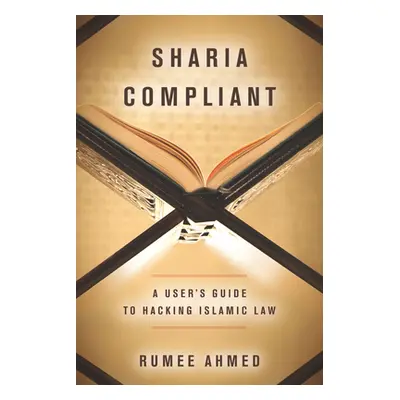 "Sharia Compliant: A User's Guide to Hacking Islamic Law" - "" ("Ahmed Rumee")