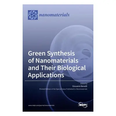 "Green Synthesis of Nanomaterials and Their Biological Applications" - "" ("Benelli Giovanni")