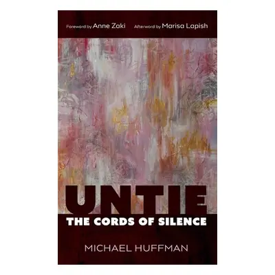 "Untie the Cords of Silence" - "" ("Huffman Michael")