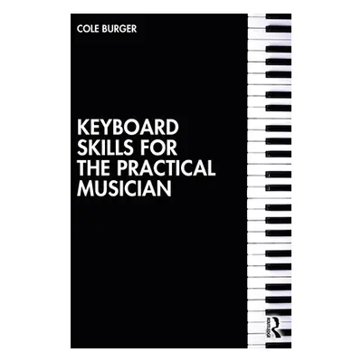 "Keyboard Skills for the Practical Musician" - "" ("Burger Cole")