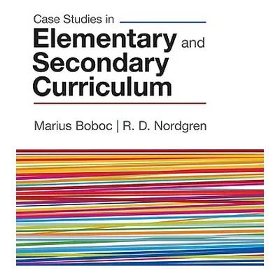 "Case Studies in Elementary and Secondary Curriculum" - "" ("Boboc Marius J.")