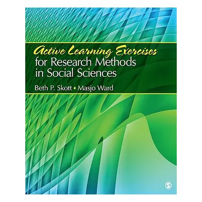 "Active Learning Exercises for Research Methods in Social Sciences" - "" ("Skott Beth P.")