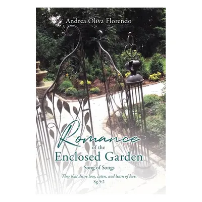 "Romance of the Enclosed Garden: Song of Songs" - "" ("Florendo Andrea Oliva")