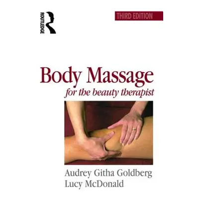 "Body Massage for the Beauty Therapist" - "" ("Goldberg Audrey")