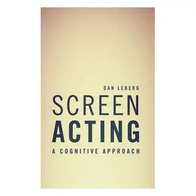 "Screen Acting: A Cognitive Approach" - "" ("Leberg Dan")