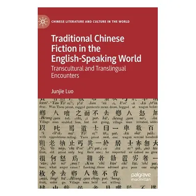 "Traditional Chinese Fiction in the English-Speaking World: Transcultural and Translingual Encou