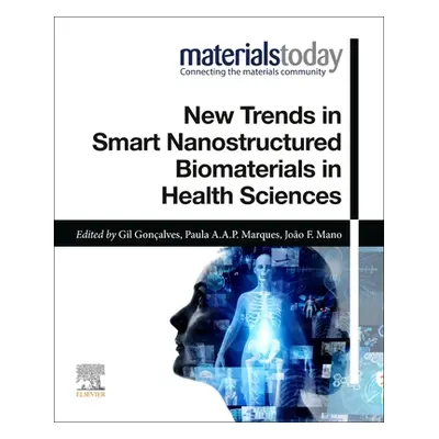 "New Trends in Smart Nanostructured Biomaterials in Health Sciences" - "" ("Goncalves Gil")