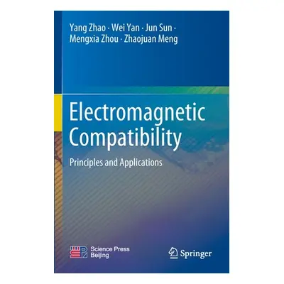 "Electromagnetic Compatibility: Principles and Applications" - "" ("Zhao Yang")