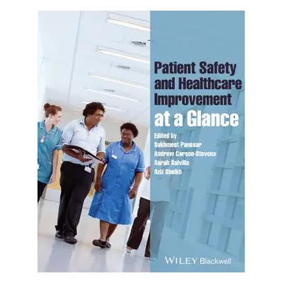 "Patient Safety and Healthcare Improvement at a Glance" - "" ("Panesar Sukhmeet")