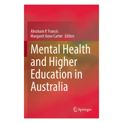 "Mental Health and Higher Education in Australia" - "" ("Francis Abraham P.")