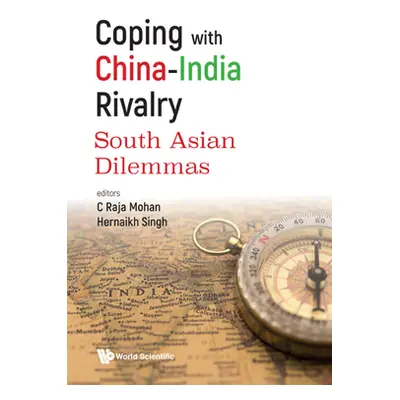 "Coping with China-India Rivalry: South Asian Dilemmas" - "" ("Mohan C. Raja")