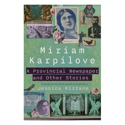 "A Provincial Newspaper and Other Stories" - "" ("Karpilove Miriam")