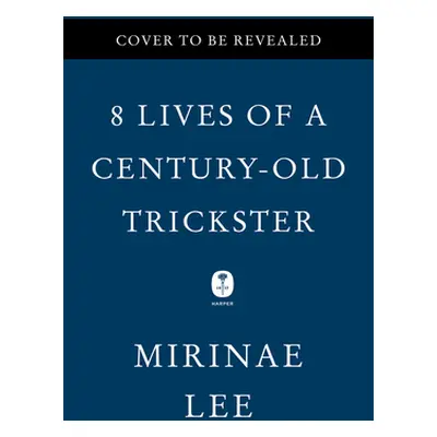 "8 Lives of a Century-Old Trickster" - "" ("Lee Mirinae")