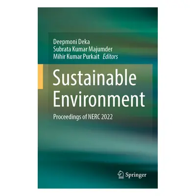 "Sustainable Environment: Proceedings of Nerc 2022" - "" ("Deka Deepmoni")