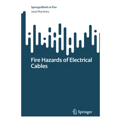 "Fire Hazards of Electrical Cables" - "" ("Martinka Jozef")