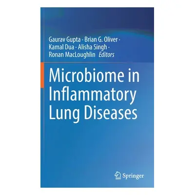 "Microbiome in Inflammatory Lung Diseases" - "" ("Gupta Gaurav")