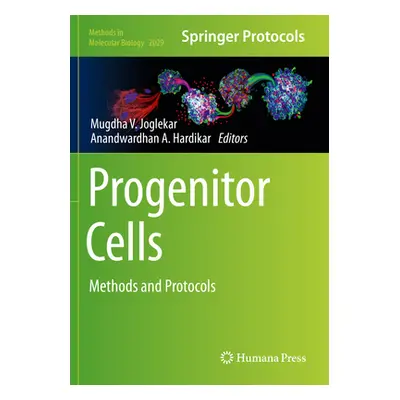 "Progenitor Cells: Methods and Protocols" - "" ("Joglekar Mugdha V.")