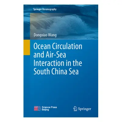 "Ocean Circulation and Air-Sea Interaction in the South China Sea" - "" ("Wang Dongxiao")