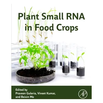 "Plant Small RNA in Food Crops" - "" ("Guleria Praveen")