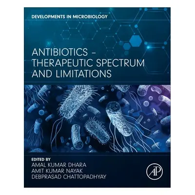 "Antibiotics - Therapeutic Spectrum and Limitations" - "" ("Dhara Amal Kumar")