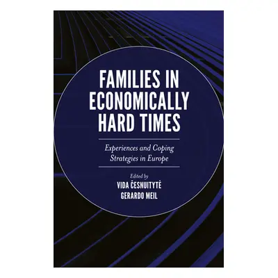 "Families in Economically Hard Times: Experiences and Coping Strategies in Europe" - "" ("Cesnui