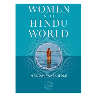 "Women in the Hindu World" - "" ("Bose Mandakranta")