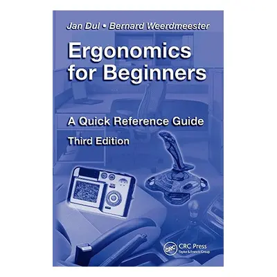 "Ergonomics for Beginners: A Quick Reference Guide, Third Edition" - "" ("Dul Jan")