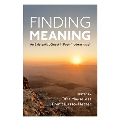 "Finding Meaning: An Existential Quest in Post-Modern Israel" - "" ("Mayseless Ofra")