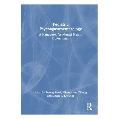 "Pediatric Psychogastroenterology: A Handbook for Mental Health Professionals" - "" ("Van Tilbur