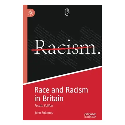 "Race and Racism in Britain: Fourth Edition" - "" ("Solomos John")